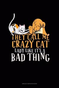 They Call Me Crazy Cat Lady Like It's A Bad Thing