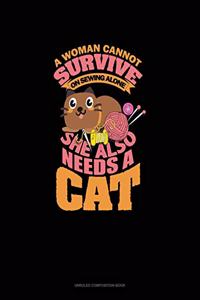 A Woman Cannot Survive On Sewing Alone She Also Needs A Cat