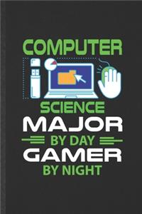 Computer Science Major by Day Gamer by Night