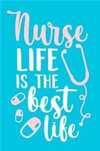 Nurse Life Is the Best Life