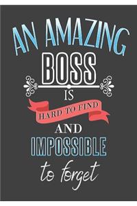 An amazing boss is hard to find and impossible to forget