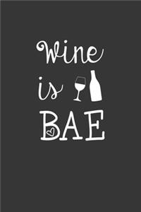Wine Is Bae Notebook