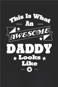 This Is What An Awesome Daddy Look Like: Family life Grandpa Dad Men love marriage friendship parenting wedding divorce Memory dating Journal Blank Lined Note Book Gift