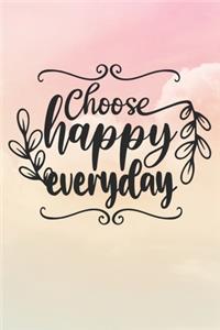 Choose Happy Everyday