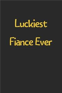 Luckiest Fiance Ever