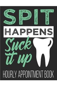 Spit Happens Suck It Up Hourly Appointment Book