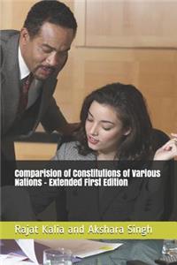 Comparision of Constitutions of Various Nations - Extended First Edition