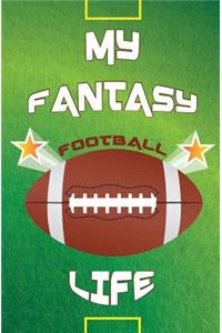 My Fantasy Football Life: A Lined Journal/Notebook for Fantasy Football Players to Keep Track of Teams, Picks, Winners: 5-1/4 X 8 - 100 Pages