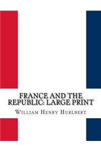 France and the Republic: Large Print