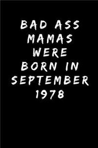 Bad Ass Mamas Were Born in September 1978