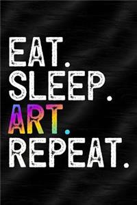 Eat Sleep Art Repeat
