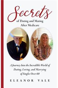 Secrets of Dating and Mating After Medicare