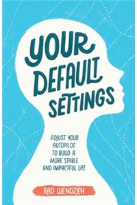 Your Default Settings