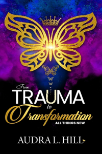 From Trauma to Transformation