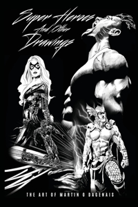 Super Heroes And Other Drawings