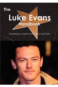 The Luke Evans Handbook - Everything You Need to Know about Luke Evans