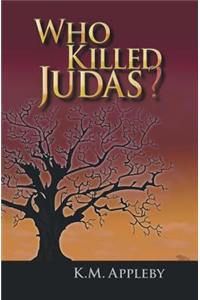 Who Killed Judas?