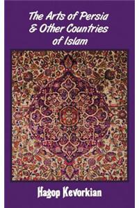 The Arts of Persia & Other Countries of Islam