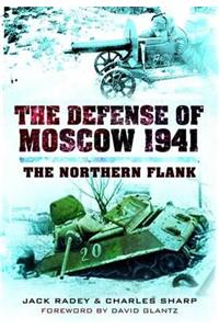 Defense of Moscow 1941: The Northern Flank