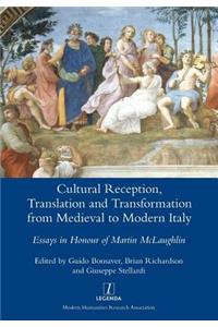Cultural Reception, Translation and Transformation from Medieval to Modern Italy