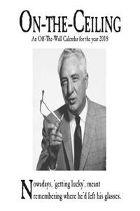 On The Ceiling Official 2018 Calendar - Square Wall Format