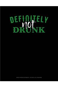 Definitely Not Drunk