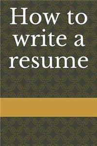 How to write a resume