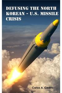 Defusing The North Korean-U.S. Missile Crisis