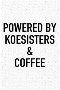 Powered by Koesisters and Coffee