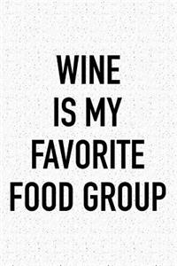 Wine Is My Favorite Food Group