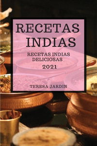 Recetas Indias 2021 (Indian Recipes 2021 Spanish Edition)