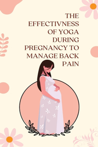 Effectivness of Yoga During Pregnancy to Manage Back Pain