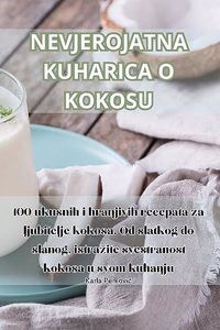 Nevjerojatna Kuharica O Kokosu