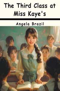 Third Class at Miss Kaye's