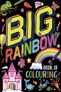 My Big Rainbow Book of Colouring
