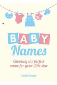 Baby Names: Choosing the Perfect Name for Your Little Star