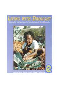 Living with Drought: Drought Mitigation for Sustainable Livliehoods [With 3 Training Videos]