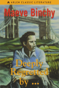 Deeply Regretted by . . .
