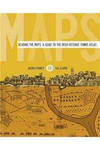 Reading the maps: a guide to the Irish Historic Towns Atlas