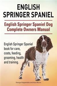 English Springer Spaniel. English Springer Spaniel Dog Complete Owners Manual. English Springer Spaniel book for care, costs, feeding, grooming, health and training.