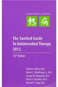 The Sanford Guide to Antimicrobial Therapy 2012