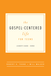Gospel-Centered Life for Teens