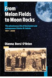 From Melon Fields to Moon Rocks