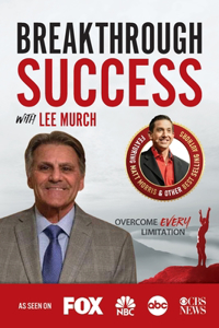 Breakthrough Success with Lee Murch