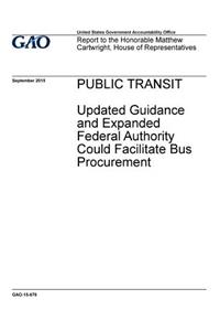 Public transit, updated guidance and expanded federal authority could facilitate bus procurement