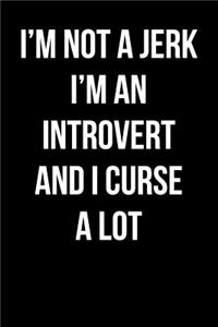 I'm Not a Jerk I'm an Introvert and I Curse a Lot