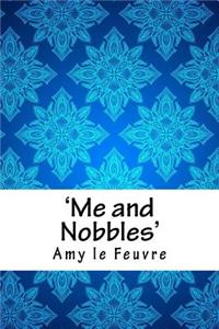 'me and Nobbles'