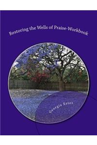 Restoring the Wells of Praise-Workbook