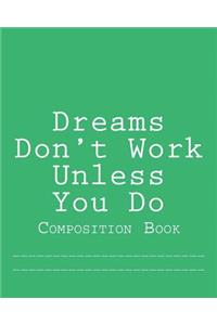Dreams Don't Work Unless You Do