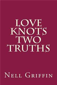 Love Knots Two Truths